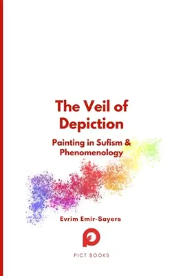 El velo de la representación: La pintura en el sufismo y la fenomenología - The Veil of Depiction: Painting in Sufism and Phenomenology