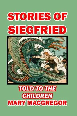 Historias de Sigfrido contadas a los niños - Stories of Siegfried Told to the Children