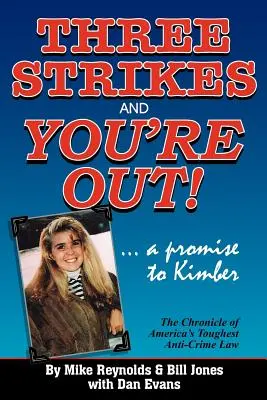 Three Strikes and You're Out! la crónica de la ley antidelincuencia más dura de Estados Unidos - Three Strikes and You're Out! the Chronicle of America's Toughest Anti-Crime Law