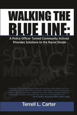 Caminando por la línea azul: Un agente de policía convertido en activista comunitario aporta soluciones a la brecha racial - Walking the Blue Line: A Police Officer Turned Community Activist Provides Solutions to the Racial Divide