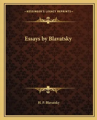 Ensayos de Blavatsky - Essays by Blavatsky