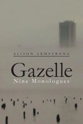 Gacela: Nueve monólogos - Gazelle: Nine Monologues