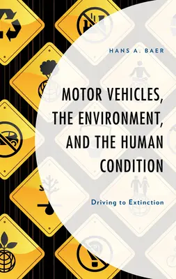 Vehículos de motor, medio ambiente y condición humana: Conduciendo hacia la extinción - Motor Vehicles, the Environment, and the Human Condition: Driving to Extinction