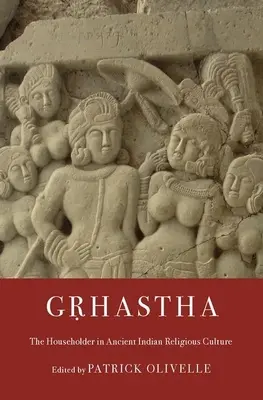 Gṛhastha: El ama de casa en la antigua cultura religiosa india - Gṛhastha: The Householder in Ancient Indian Religious Culture