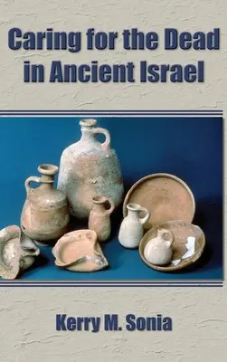 El cuidado de los muertos en el antiguo Israel - Caring for the Dead in Ancient Israel