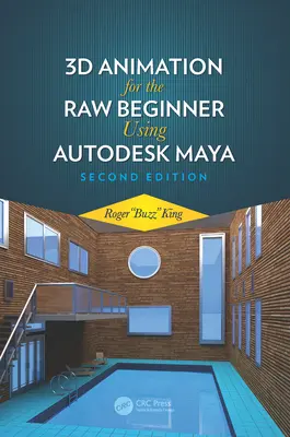 Animación 3D para principiantes con Autodesk Maya 2e - 3D Animation for the Raw Beginner Using Autodesk Maya 2e