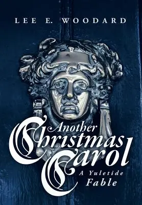 Otro cuento de Navidad: una fábula navideña - Another Christmas Carol: A Yuletide Fable