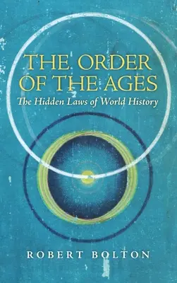 El orden de los tiempos: Las leyes ocultas de la historia del mundo (revisado) - The Order of the Ages: The Hidden Laws of World History (Revised)