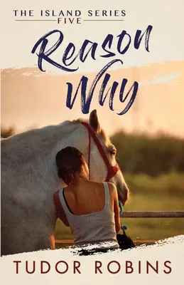 La razón: Un dulce romance de verano protagonizado por verdaderos amigos y amor verdadero - Reason Why: A sweet summer romance featuring true friends and true love