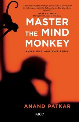 Domina el mono mental: Experimenta tu excelencia - Master the Mind Monkey: Experience Your Excellence