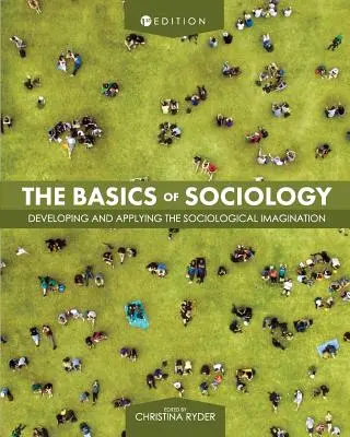 Los fundamentos de la sociología: Desarrollo y aplicación de la imaginación sociológica - The Basics of Sociology: Developing and Applying the Sociological Imagination