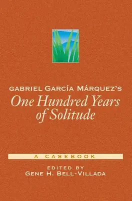 Cien años de soledad de Gabriel Garca Mrquez: Un libro de casos - Gabriel Garca Mrquez's One Hundred Years of Solitude: A Casebook