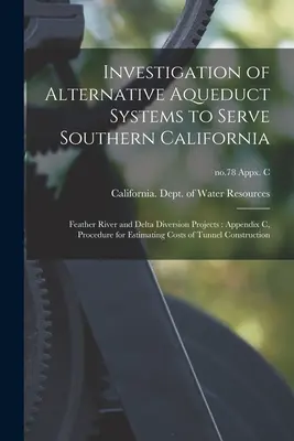 Investigación de sistemas de acueducto alternativos para abastecer al sur de California: Feather River and Delta Diversion Projects: Apéndice C, Procedure for Esti - Investigation of Alternative Aqueduct Systems to Serve Southern California: Feather River and Delta Diversion Projects: Appendix C, Procedure for Esti