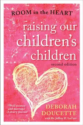 Criar a los hijos de nuestros hijos: Espacio en el corazón - Raising Our Children's Children: Room in the Heart