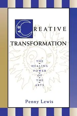 Transformación creativa: El poder curativo de las artes - Creative Transformation: The Healing Power of the Arts