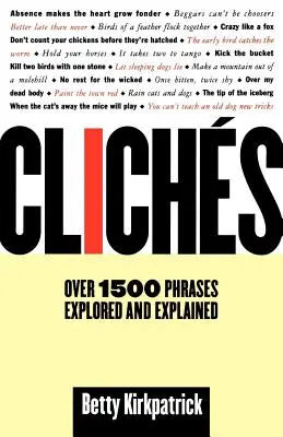 Clichés: Más de 1500 Frases Exploradas y Explicadas - Cliches: Over 1500 Phrases Explored and Explained