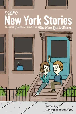 Más historias de Nueva York: Lo mejor de la sección de la ciudad del New York Times - More New York Stories: The Best of the City Section of the New York Times