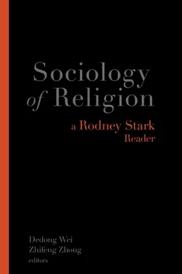 Sociología de la religión: A Rodney Stark Reader - Sociology of Religion: A Rodney Stark Reader