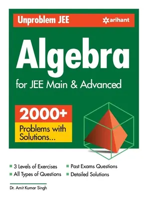 JEE Algebra Sin Problemas Para JEE Main & Advanced - Unproblem JEE Algebra For JEE Main & Advanced