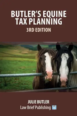 Planificación fiscal equina de Butler: 3ª edición - Butler's Equine Tax Planning: 3rd Edition