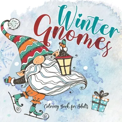 Gnomos de invierno Libro para colorear para adultos: Libro Para Colorear De Gnomos De Navidad Libro Para Colorear De Gnomos Para Adultos gnomos de skandivavia gnomos de navidad libro 64 p - Winter Gnomes Coloring Book for Adults: Christmas Gnomes Coloring Book Gnomes Coloring Book for Adults skandivavian gnomes christmas gnomes book 64 p