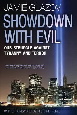 Enfrentamiento con el mal: nuestra lucha contra la tiranía y el terror - Showdown with Evil: Our Struggle Against Tyranny and Terror