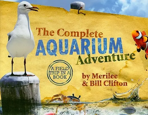 La aventura completa del acuario: A Field Trip in a Book [Con 3 Bingocean, 7 Ocean Zone, 32 Animal Fact Cards y 7 Devotionals, See the Sea Creatures - The Complete Aquarium Adventure: A Field Trip in a Book [With 3 Bingocean, 7 Ocean Zone, 32 Animal Fact Cards and 7 Devotionals, See the Sea Creatures