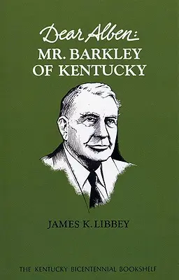 Querido Alben El Sr. Barkley de Kentucky - Dear Alben: Mr. Barkley of Kentucky