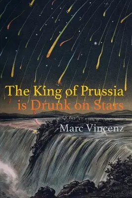 El rey de Prusia está borracho de estrellas - The King of Prussia is Drunk on Stars