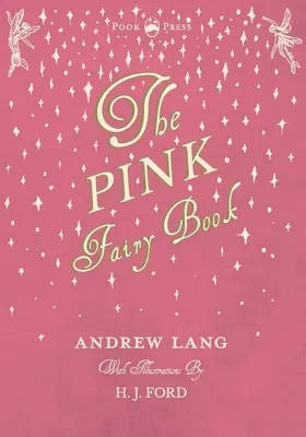 El libro del hada rosa - Ilustrado por H. J. Ford - The Pink Fairy Book - Illustrated by H. J. Ford