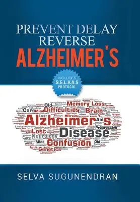 Prevenir, retrasar, revertir el Alzheimer: Prevenga el deterioro cognitivo y recupere la salud de su cerebro - Prevent, Delay, Reverse Alzheimer's: Prevent Cognitive Decline and Restore Your Brain Health