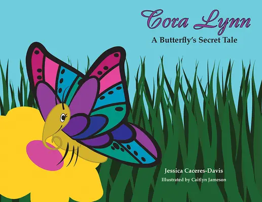 Cora Lynn: El cuento secreto de una mariposa - Cora Lynn: A Butterfly's Secret Tale