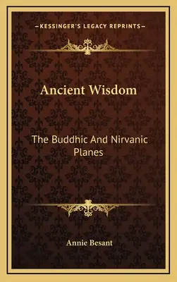 Sabiduría Antigua: Los planos búdico y nirvánico - Ancient Wisdom: The Buddhic And Nirvanic Planes