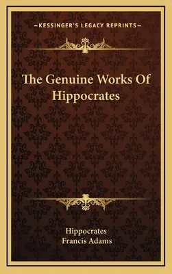 Las obras genuinas de Hipócrates - The Genuine Works Of Hippocrates