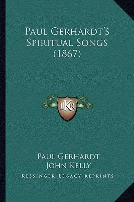 Canciones espirituales de Paul Gerhardt (1867) - Paul Gerhardt's Spiritual Songs (1867)