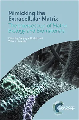 Imitación de la matriz extracelular: La intersección de la biología de las matrices y los biomateriales - Mimicking the Extracellular Matrix: The Intersection of Matrix Biology and Biomaterials