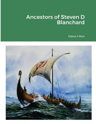 Antepasados de Steven D Blanchard - Ancestors of Steven D Blanchard