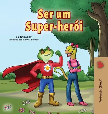 Ser un Superhéroe (Libro Infantil Portugués -Brasil) Portugués de Brasil - Being a Superhero (Portuguese Book for Children -Brazil): Brazilian Portuguese