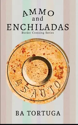 Munición y enchiladas - Ammo and Enchiladas