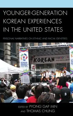 Experiencias de la generación coreana más joven en Estados Unidos: Narrativas personales sobre identidades étnicas y raciales - Younger-Generation Korean Experiences in the United States: Personal Narratives on Ethnic and Racial Identities