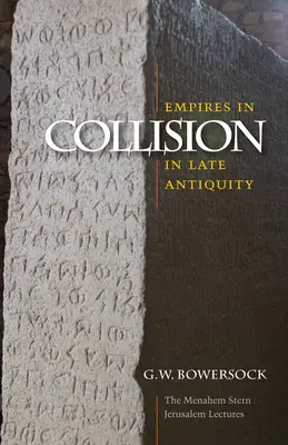 Imperios en colisión en la Antigüedad tardía - Empires in Collision in Late Antiquity