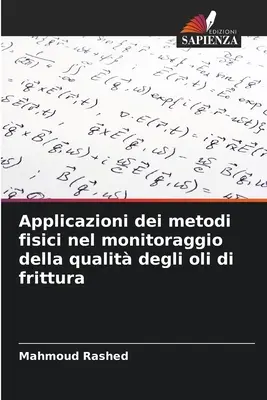 Applicazioni dei metodi fisici nel monitoraggio della qualit degli oli di frittura