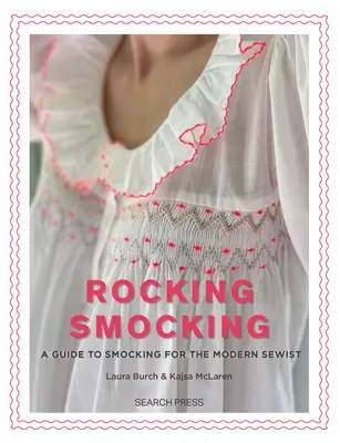 Rocking Smocking: Guía de la costura moderna - Rocking Smocking: A Guide to Smocking for the Modern Sewist