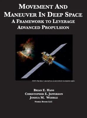 Movimiento y maniobra en el espacio profundo: Un marco para aprovechar la propulsión avanzada - Movement And Maneuver In Deep Space: A Framework to Leverage Advanced Propulsion