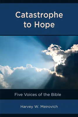 De la catástrofe a la esperanza: Cinco voces de la Biblia - Catastrophe to Hope: Five Voices of the Bible