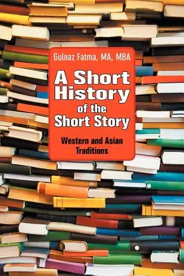 Breve historia del cuento: Tradiciones occidentales y asiáticas - A Short History of the Short Story: Western and Asian Traditions