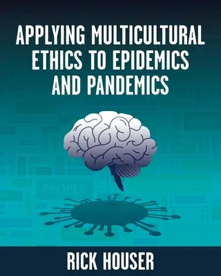 Aplicación de la ética multicultural a epidemias y pandemias - Applying Multicultural Ethics to Epidemics and Pandemics