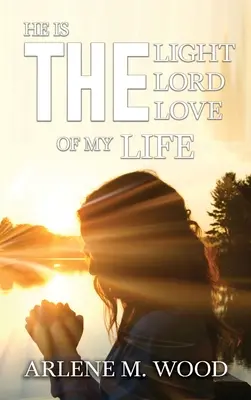 Él es la luz, el Señor, el amor de mi vida - He Is the Light, the Lord, the Love of My Life