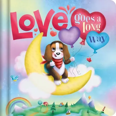 El amor recorre un largo camino: Libro de cartón acolchado - Love Goes a Long Way: Padded Board Book