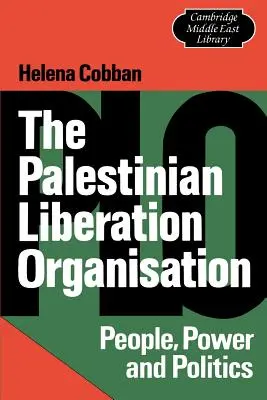 La Organización para la Liberación de Palestina: Pueblo, poder y política - The Palestinian Liberation Organisation: People, Power and Politics